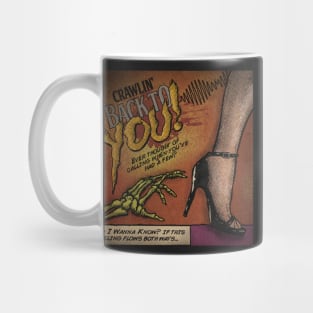 Crawlin' Back To You Mug